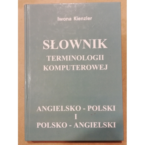Słownik terminologii komputerowej angielsko-polski i polsko-angielski