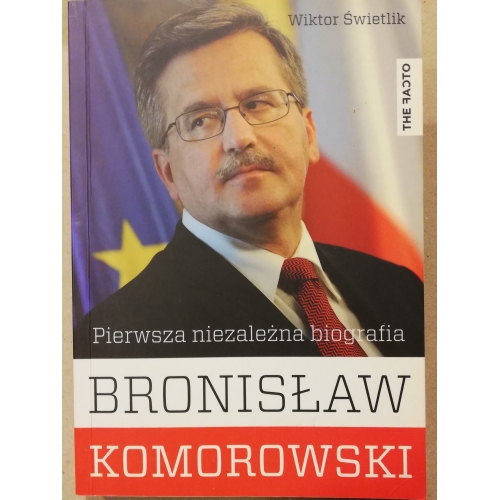 Bronisław Komorowski. Pierwsza niezależna biografia