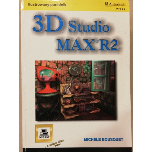 3d Studio MAX R2. Ilustrowany poradnik