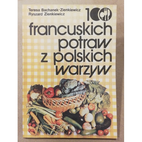 100 francuskich potraw z polskich warzyw