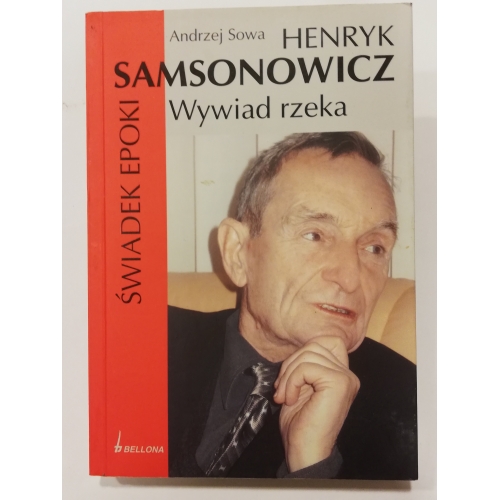 Henryk Samsonowicz. Świadek epoki. Wywiad rzeka