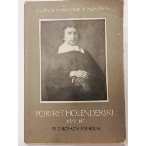 Portret Holenderski XVII w. w zbiorach polskich