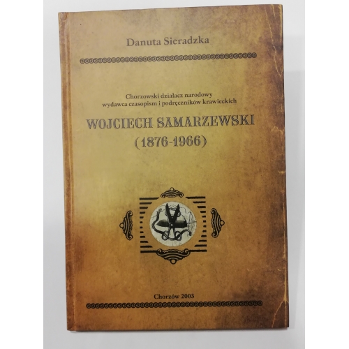 Chorzowski działacz narodowy, wydawca podręczników i czasopism krawieckich Wojciech Samarzewski (1876-1966)