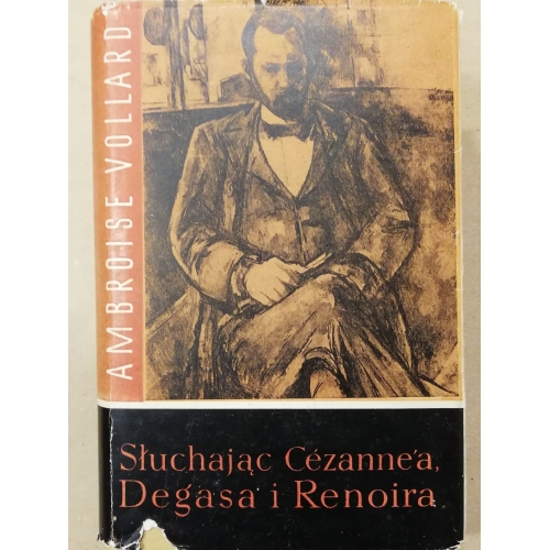 Słuchając Cezanne'a, Degasa i Renoira