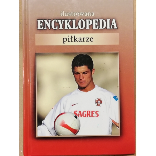 Ilustrowana encyklopedia. Piłkarze