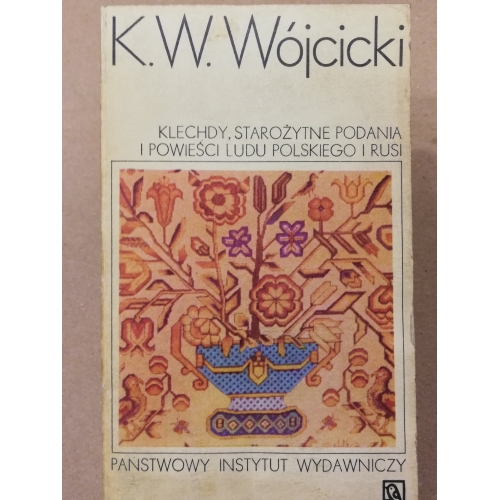 Klechdy, starożytne podania i powieści ludu polskiego i rusi