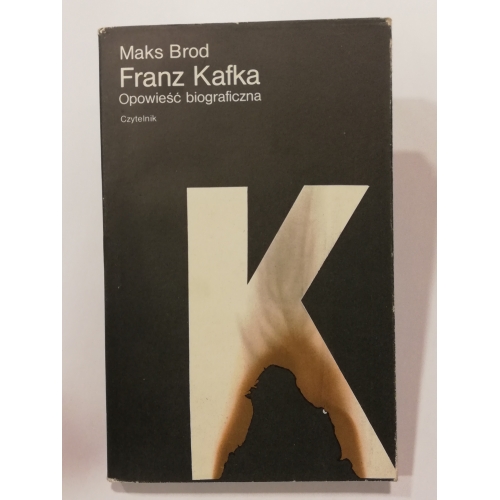 Franz Kafka. Opowieść biograficzna
