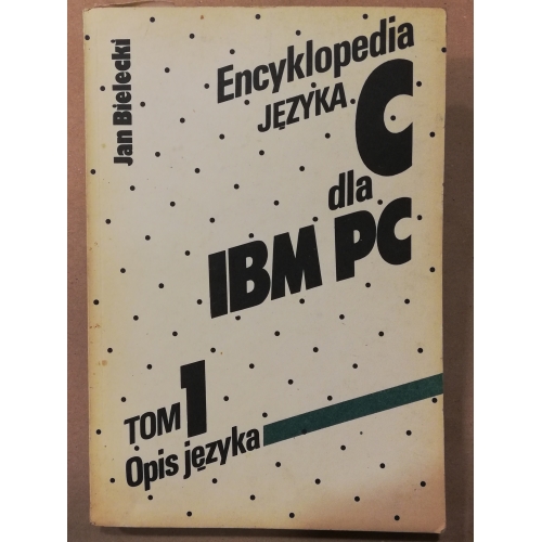 Encyklopedia języka C dla IBM PC. Tom 1