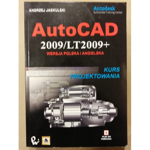 AutoCAD 2009/LT2009+ Kurs projektowania. Wersja polska i angielska