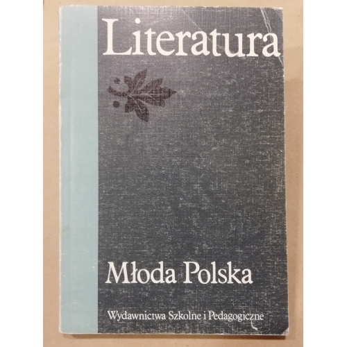 Młoda Polska. Literatura dla klasy trzeciej szkoły średniej.