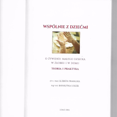 Wspólnie z dziećmi. O żywieniu małego dziecka w żłobku i w domu. Teoria i praktyka