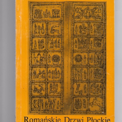 Romańskie Drzwi Płockie 1154-ok. 1430-1982 