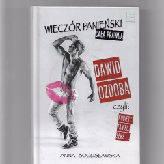 Wieczór panieński, cała prawda. Dawid Ozdoba, czyli: kobiety, taniec, seks i...