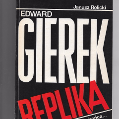 Edward Gierek replika, prawda do końca (wywiad rzeka)