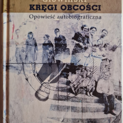 Kręgi obcości. Opowieść autobiograficzna