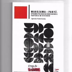 Warszawa-Paryż. Sprawa polska na konferencji paryskiej w 1919 roku.