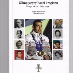 Olimpijczycy Łodzi i regionu. Paryż 1924 - Rio 2016