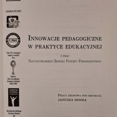 Innowacje pedagogiczne w praktyce edukacyjnej. Z prac Nauczycielskiego Zespołu postępu Pedagogicznego 