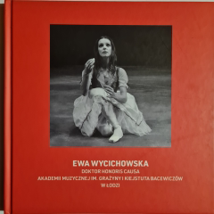 Ewa Wycichowska. Doktor honoris causa Akademii Muzycznej im. Grażyny i Kiejstuta Bacewiczów w Łodzi