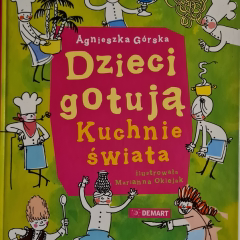 Dzieci gotują. Kuchnie świata