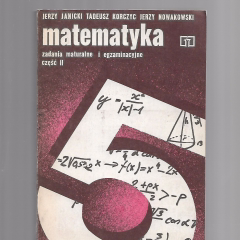 Matematyka. Zadania maturalne i egzaminacyjne, cz. II