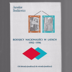 Rosyjscy nacjonaliści w latach 1992-1996 Od detradycjanalizcji do retradycjonalizacji