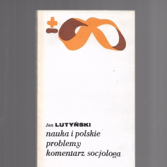 Nauka i polskie problemy. Komentarz socjologa
